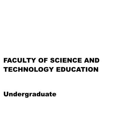 2026 Undergraduate Faculty of Science and Technology Education Advert